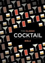 Classic Cocktail Bible цена и информация | Книги рецептов | kaup24.ee