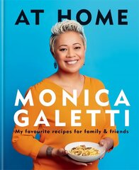 AT HOME: THE NEW COOKBOOK FROM MONICA GALETTI OF MASTERCHEF THE PROFESSIONALS hind ja info | Retseptiraamatud | kaup24.ee