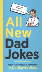 All New Dad Jokes: The SUNDAY TIMES bestseller from the Instagram sensation @DadSaysJokes цена и информация | Фантастика, фэнтези | kaup24.ee