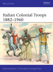 Italian Colonial Troops 1882-1960 hind ja info | Ühiskonnateemalised raamatud | kaup24.ee