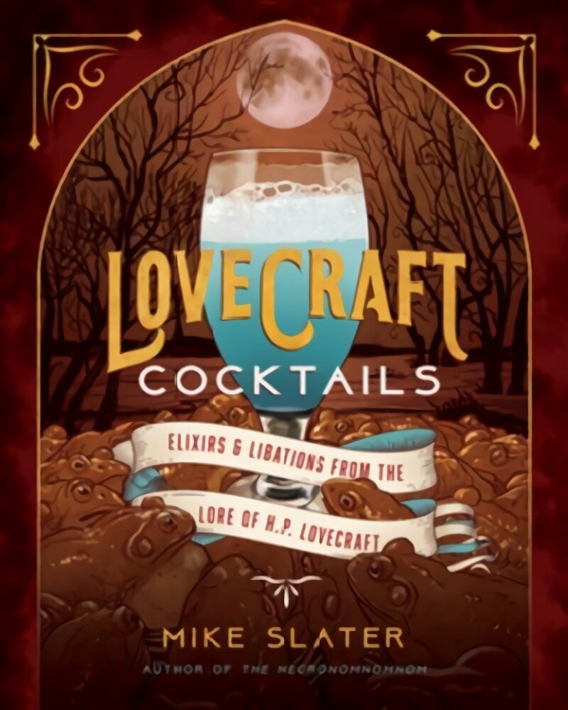 Lovecraft Cocktails: Elixirs & Libations from the Lore of H. P. Lovecraft цена и информация | Retseptiraamatud  | kaup24.ee