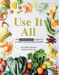Use it All: The Cornersmith guide to a more sustainable kitchen цена и информация | Книги рецептов | kaup24.ee