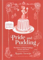 Pride and Pudding: The history of British puddings, savoury and sweet 2nd ed. цена и информация | Книги рецептов | kaup24.ee