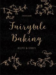 Fairytale Baking: Recipes and stories hind ja info | Retseptiraamatud | kaup24.ee