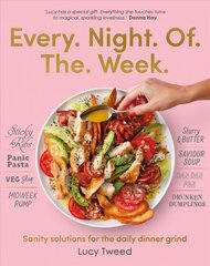 Every Night of the Week: Sanity solutions for the daily dinner grind цена и информация | Книги рецептов | kaup24.ee