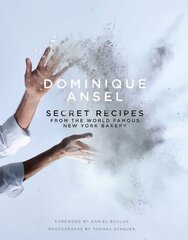 Dominique Ansel: Secret Recipes from the World Famous New York Bakery цена и информация | Книги рецептов | kaup24.ee