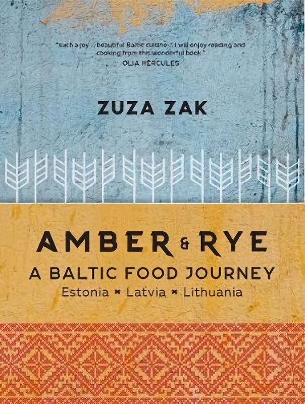 Amber & Rye: A Baltic food journey Estonia Latvia Lithuania hind ja info | Retseptiraamatud  | kaup24.ee