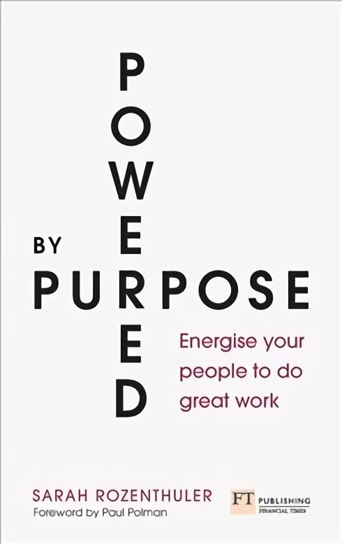 Powered by Purpose: Energise your people to do great work hind ja info | Majandusalased raamatud | kaup24.ee