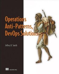 Operations Anti-Patterns, DevOps Solutions цена и информация | Книги по экономике | kaup24.ee