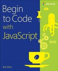 Begin to Code with JavaScript цена и информация | Книги по экономике | kaup24.ee