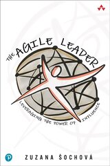 Agile Leader: Leveraging the Power of Influence hind ja info | Majandusalased raamatud | kaup24.ee