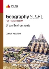 Geography SL&HL: Urban Environments: Study & Revision Guide for the IB Diploma цена и информация | Книги по социальным наукам | kaup24.ee