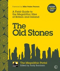 Old Stones: A Field Guide to the Megalithic Sites of Britain and Ireland New edition цена и информация | Исторические книги | kaup24.ee