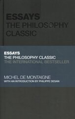 Essays: The Philosophy Classic: A Selected Edition  for the Contemporary   Reader: The Philosophy Classic цена и информация | Исторические книги | kaup24.ee