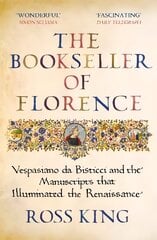 Bookseller of Florence: Vespasiano da Bisticci and the Manuscripts that Illuminated the Renaissance hind ja info | Ajalooraamatud | kaup24.ee