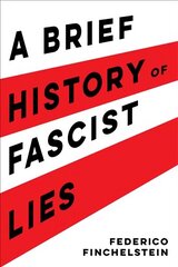 Brief History of Fascist Lies hind ja info | Ajalooraamatud | kaup24.ee