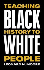 Teaching Black History to White People hind ja info | Ajalooraamatud | kaup24.ee