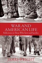 War and American Life - Reflections on Those Who Serve and Sacrifice hind ja info | Ajalooraamatud | kaup24.ee