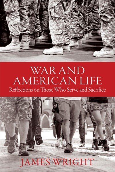 War and American Life - Reflections on Those Who Serve and Sacrifice цена и информация | Ajalooraamatud | kaup24.ee