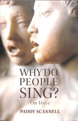 Why Do People Sing?: On Voice hind ja info | Entsüklopeediad, teatmeteosed | kaup24.ee