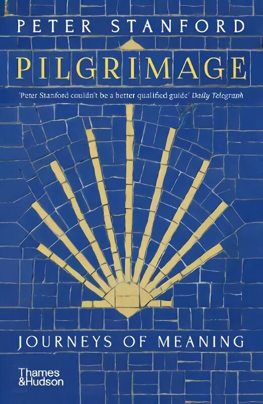 Pilgrimage: Journeys of Meaning hind ja info | Ajalooraamatud | kaup24.ee