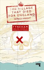 Village that Died for England: Tyneham and the Legend of Churchill's Pledge New edition hind ja info | Ajalooraamatud | kaup24.ee