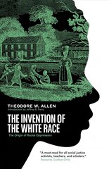 Invention of the White Race: The Origin of Racial Oppression hind ja info | Ajalooraamatud | kaup24.ee