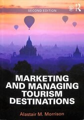 Marketing and Managing Tourism Destinations 2nd edition цена и информация | Книги по экономике | kaup24.ee