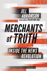 Merchants of Truth: Inside the News Revolution цена и информация | Книги по экономике | kaup24.ee