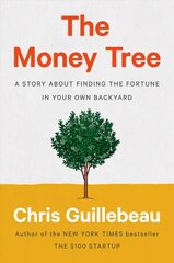 Money Tree: A Story About Finding the Fortune in Your Own Backyard цена и информация | Книги по экономике | kaup24.ee