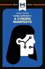 Analysis of Donna Haraway's A Cyborg Manifesto: Science, Technology, and Socialist-Feminism in the Late Twentieth Century hind ja info | Ajalooraamatud | kaup24.ee