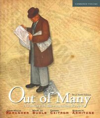 Out of Many: A History of the American People, Brief Edition, Combined Volume 6th edition, Brief Edition, Combined Volume цена и информация | Исторические книги | kaup24.ee