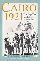 Cairo 1921: Ten Days that Made the Middle East hind ja info | Ajalooraamatud | kaup24.ee