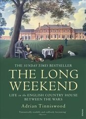 Long Weekend: Life in the English Country House Between the Wars цена и информация | Исторические книги | kaup24.ee