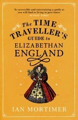 Time Traveller's Guide to Elizabethan England hind ja info | Ajalooraamatud | kaup24.ee