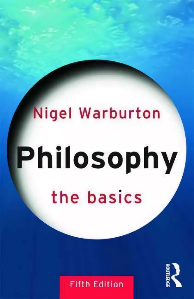 Philosophy: The Basics: The Basics 5th edition цена и информация | Ajalooraamatud | kaup24.ee