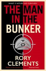 Man in the Bunker: The new 2022 spy thriller from the bestselling author of HITLER'S SECRET hind ja info | Ajalooraamatud | kaup24.ee
