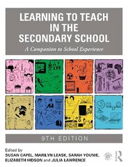 Learning to Teach in the Secondary School: A Companion to School Experience 9th edition hind ja info | Ühiskonnateemalised raamatud | kaup24.ee