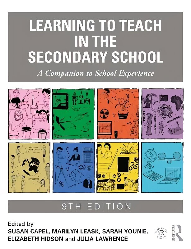 Learning to Teach in the Secondary School: A Companion to School Experience 9th edition цена и информация | Ühiskonnateemalised raamatud | kaup24.ee