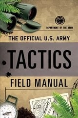 Official U.S. Army Tactics Field Manual hind ja info | Ajalooraamatud | kaup24.ee