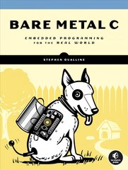 Bare Metal C: Embedded Programming for the Real World hind ja info | Majandusalased raamatud | kaup24.ee