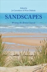 Sandscapes: Writing the British Seaside 1st ed. 2020 hind ja info | Ajalooraamatud | kaup24.ee