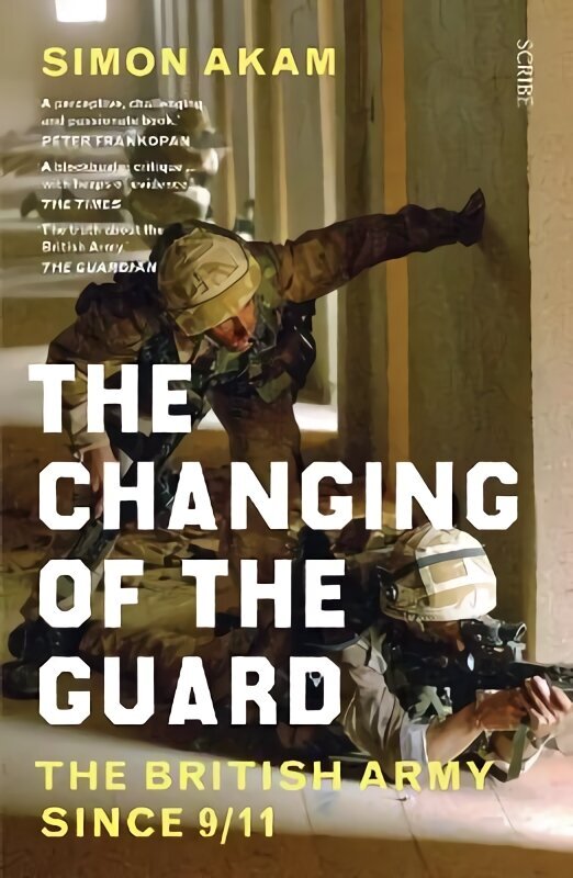 Changing of the Guard: the British army since 9/11 hind ja info | Ajalooraamatud | kaup24.ee