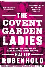 Covent Garden Ladies: the book that inspired BBC2's 'Harlots' hind ja info | Ajalooraamatud | kaup24.ee