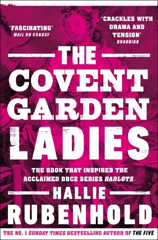 Covent Garden Ladies: the book that inspired BBC2's 'Harlots' цена и информация | Ajalooraamatud | kaup24.ee