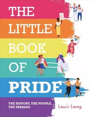 Little Book of Pride: The History, the People, the Parades hind ja info | Ajalooraamatud | kaup24.ee