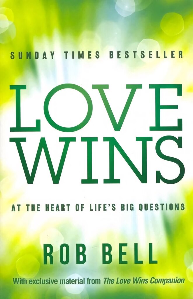 Love Wins: At the Heart of Life's Big Questions hind ja info | Usukirjandus, religioossed raamatud | kaup24.ee