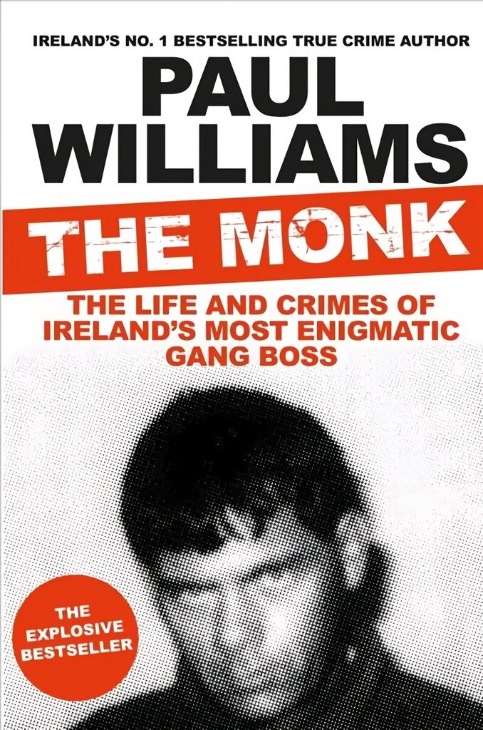 Monk: The Life and Crimes of Ireland's Most Enigmatic Gang Boss Main цена и информация | Elulooraamatud, biograafiad, memuaarid | kaup24.ee