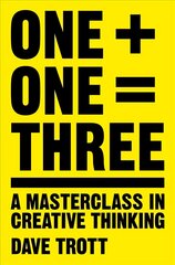 One Plus One Equals Three: A Masterclass in Creative Thinking Main Market Ed. hind ja info | Majandusalased raamatud | kaup24.ee