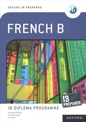 Oxford IB Diploma Programme: IB Prepared: French B цена и информация | Пособия по изучению иностранных языков | kaup24.ee